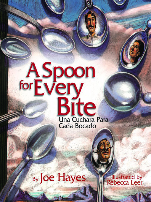 Title details for A Spoon for Every Bite / Cada Bocado con Nueva Cuchara by Joe Hayes - Available